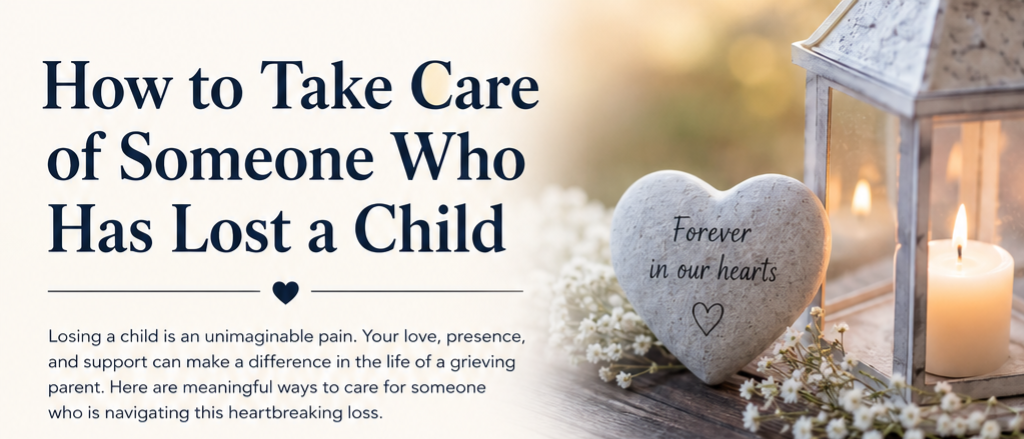 How to Take Care of Someone Who Has Lost a Child