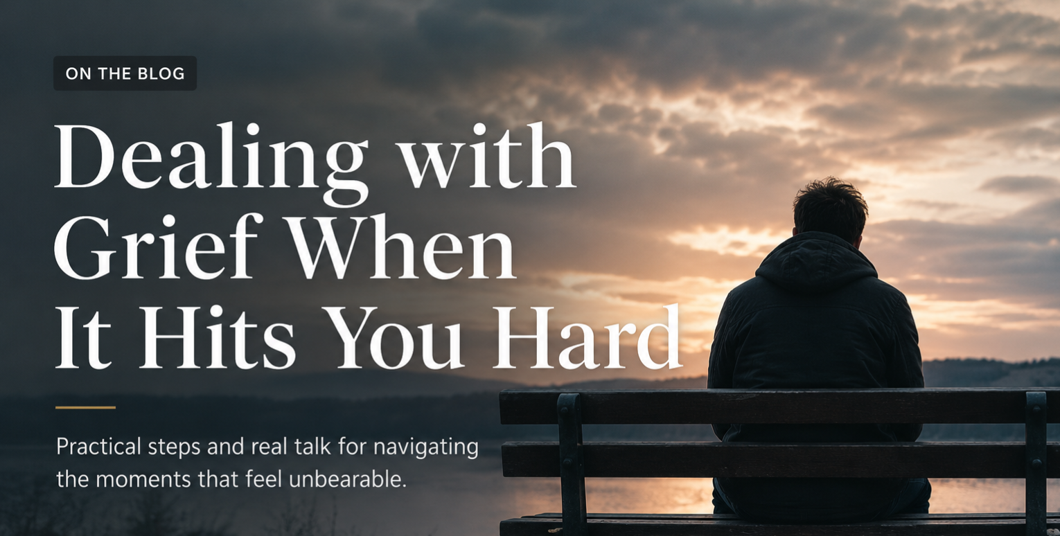 Dealing With Grief When It Hits You Hard