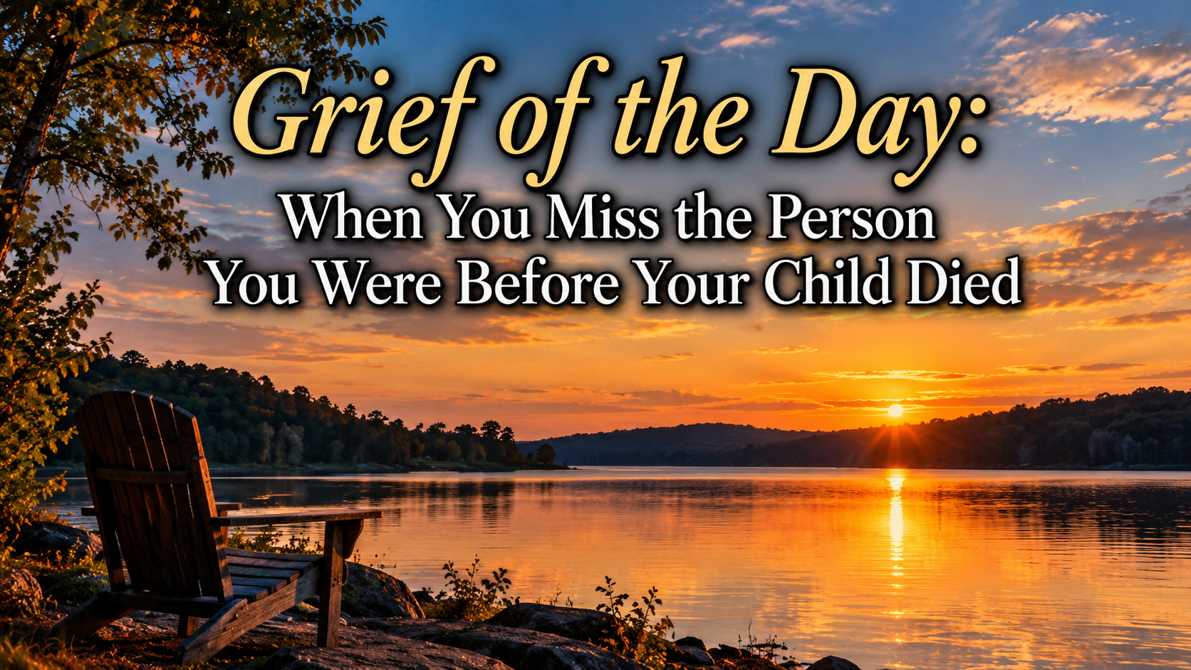 Grief of the Day: When You Miss the Person You Were Before Your Child Died 1 158a0220 51b8 40c2 9222 ab6f309bd1e3