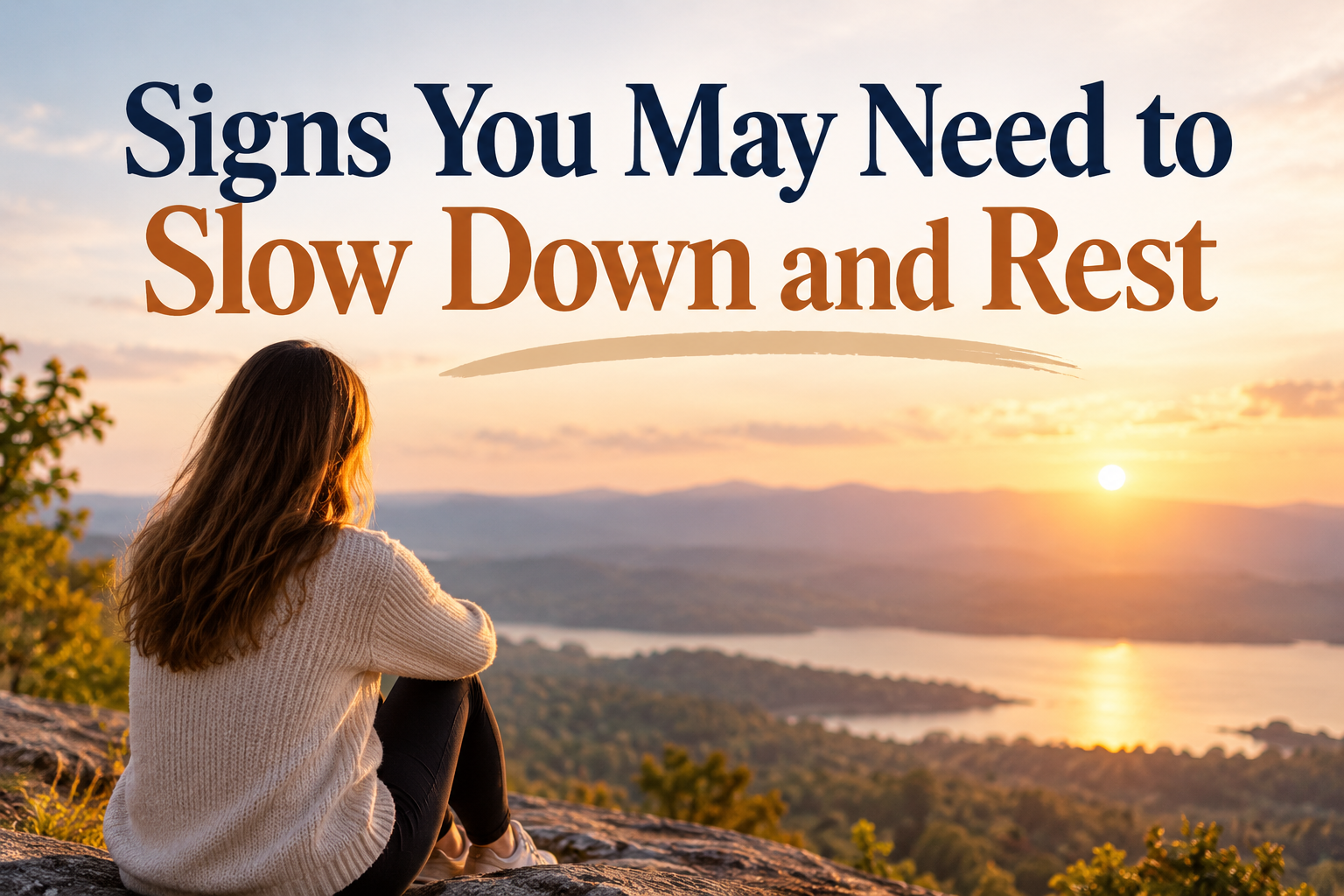 Signs You May Need to Slow Down and Rest